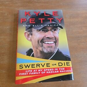 Kyle Petty Swerve or Die Hardcover Book 2022 First Edition NASCAR Racing HCDJ